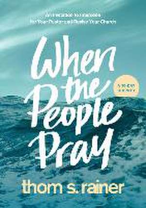 When the People Pray de Thom S Rainer