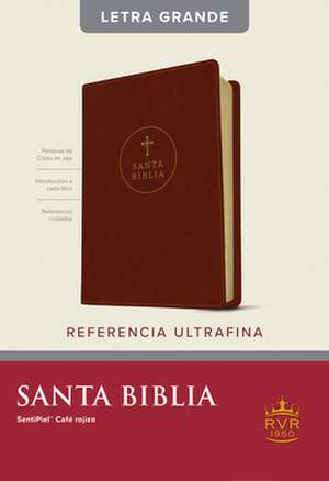 Santa Biblia Rvr60, Edición de Referencia Ultrafina, Letra Grande (Sentipiel, Café Rojizo, Índice, Letra Roja)