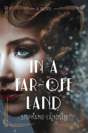 In a Far-Off Land de Stephanie Landsem