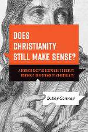 Does Christianity Still Make Sense? de Bobby Conway