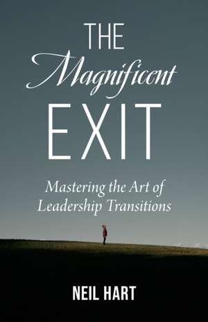 The Magnificent Exit de Neil Hart