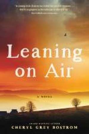 Leaning on Air de Cheryl Grey Bostrom