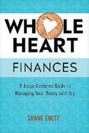 Whole Heart Finances de Shane Enete