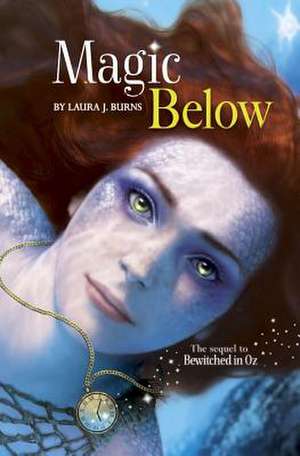 Magic Below de Laura J. Burns