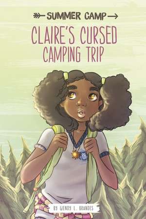 Claire's Cursed Camping Trip de Wendy L. Brandes