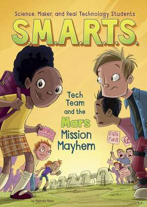 S.M.A.R.T.S. and the Mars Mission Mayhem de Melinda Metz