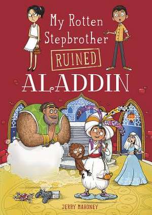 My Rotten Stepbrother Ruined Aladdin de Jerry Mahoney