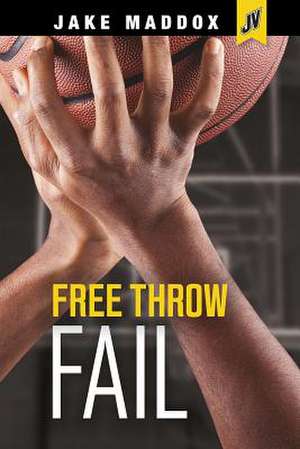 Free Throw Fail de Jake Maddox