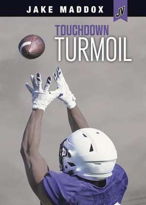 Touchdown Turmoil de Jake Maddox