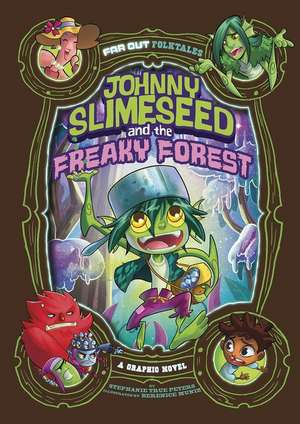 Johnny Slimeseed and the Freaky Forest de Stephanie True Peters