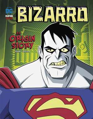 Bizarro: An Origin Story de Ivan Cohen