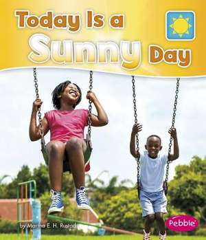 Today Is a Sunny Day de Martha E. Rustad