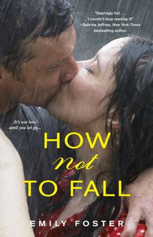 How Not to Fall de Emily Foster