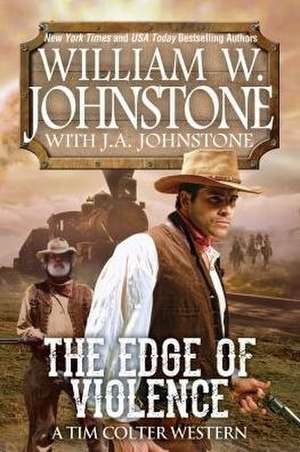 The Edge of Violence: A Tim Colter Western de William W. Johnstone