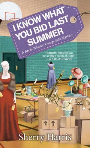 I Know What You Bid Last Summer de Sherry Harris