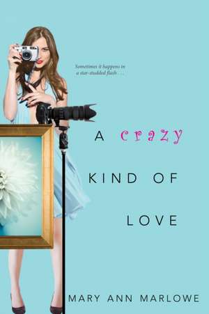 A Crazy Kind of Love de Mary Ann Marlowe