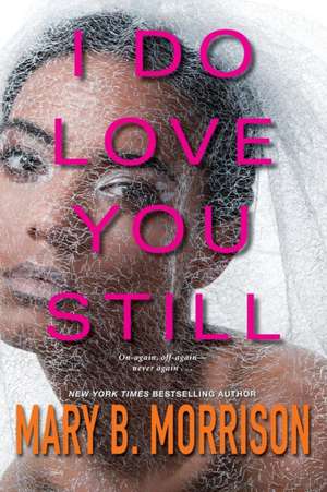 I Do Love You Still de Mary B. Morrison