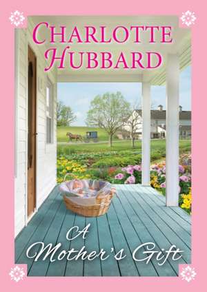 A Mother's Gift de Charlotte Hubbard