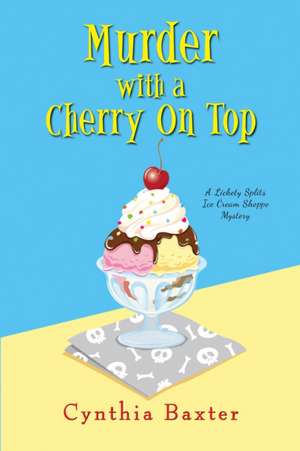 Baxter, C: Murder with a Cherry on Top de Cynthia Baxter