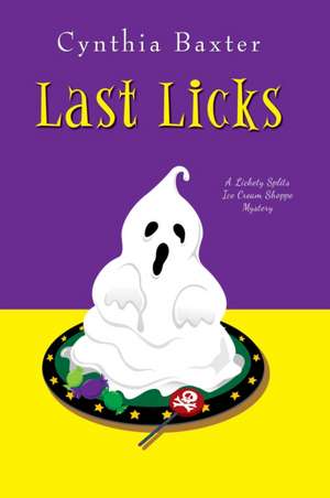 LAST LICKS de Cynthia Baxter