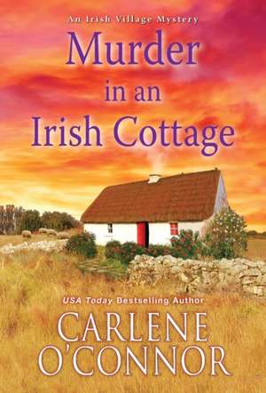 Murder in an Irish Cottage de Carlene O'Connor