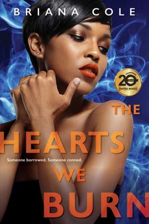 The Hearts We Burn de Briana Cole