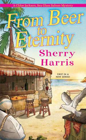 From Beer to Eternity de Sherry Harris