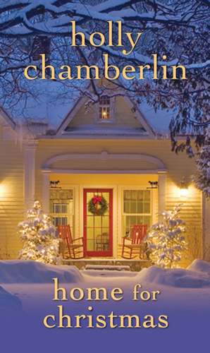 Home for Christmas de Holly Chamberlin