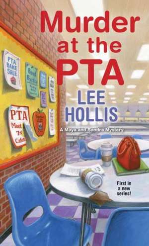 Murder at the PTA de Lee Hollis