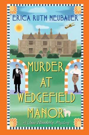 Murder at Wedgefield Manor: A Riveting Ww1 Historical Mystery de Erica Ruth Neubauer