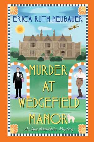 Murder at Wedgefield Manor de Erica Ruth Neubauer
