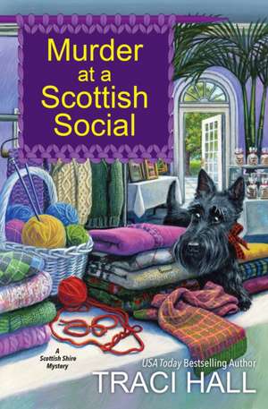 Murder at a Scottish Social de Traci Hall