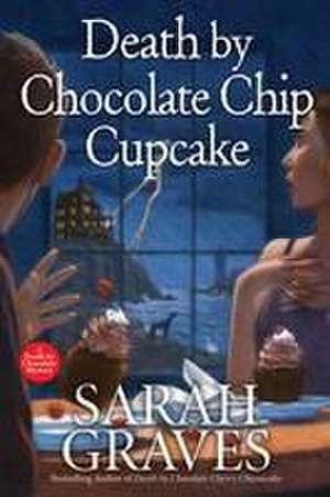 Death by Chocolate Chip Cupcake de Sarah Graves