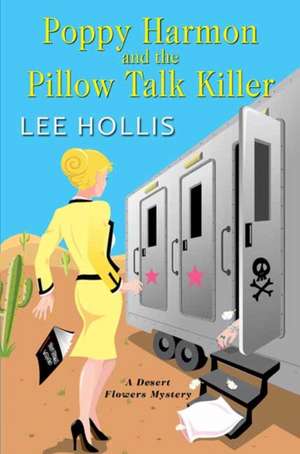 Poppy Harmon and the Pillow Talk Killer de Lee Hollis