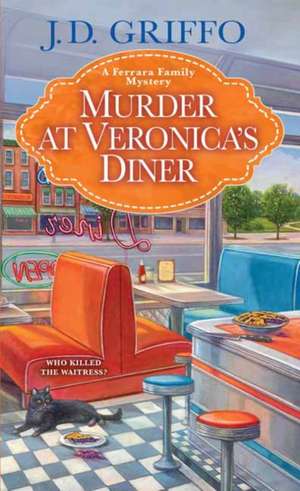 Murder at Veronica's Diner de J. D. Griffo