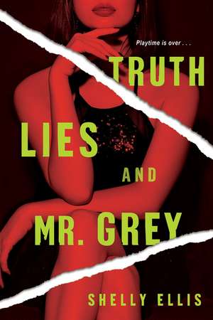 Truth, Lies, and Mr. Grey de Shelly Ellis