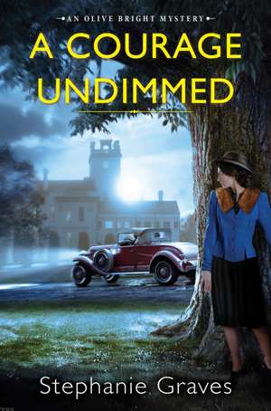 A Courage Undimmed de Stephanie Graves