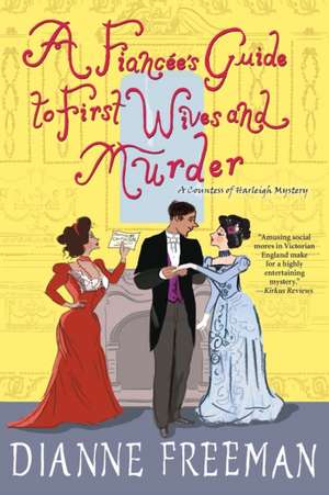 A Fiancee's Guide to First Wives and Murder de Dianne Freeman