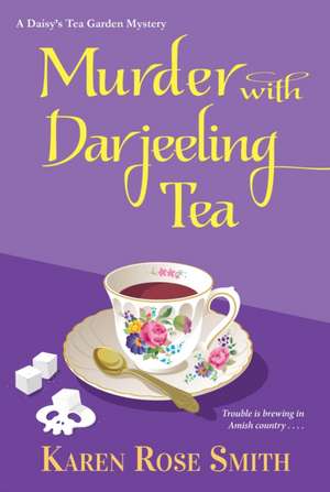 Murder with Darjeeling Tea de Karen Rose Smith