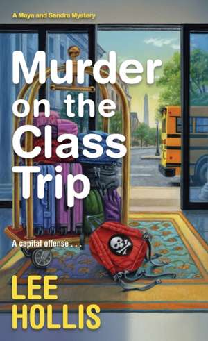 Murder on the Class Trip de Lee Hollis