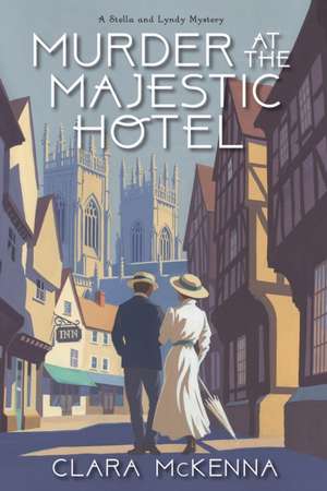 Mckenna, C: Murder at the Majestic Hotel de Clara McKenna