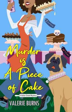 Murder Is a Piece of Cake de V M Burns