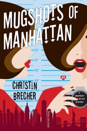 Mugshots of Manhattan de Christin Brecher