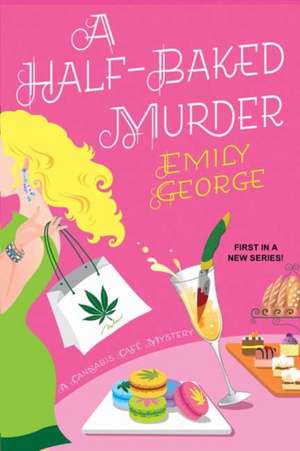 A Half-Baked Murder de Emily George