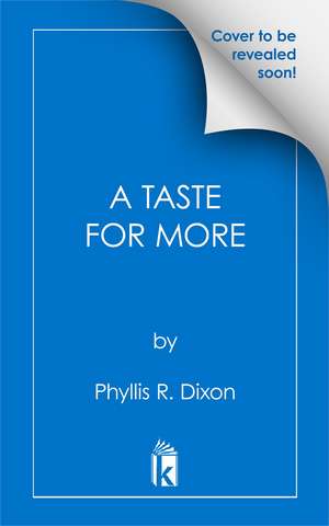 A Taste for More de Phyllis R. Dixon