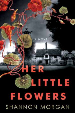 Her Little Flowers de Shannon Morgan