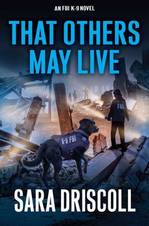 That Others May Live de Sara Driscoll