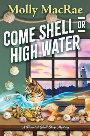 Come Shell or High Water de Molly MacRae