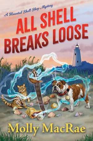 All Shell Breaks Loose de Molly MacRae
