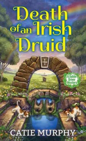 Death of an Irish Druid de Catie Murphy